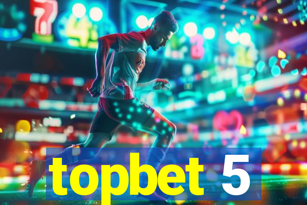 topbet 5